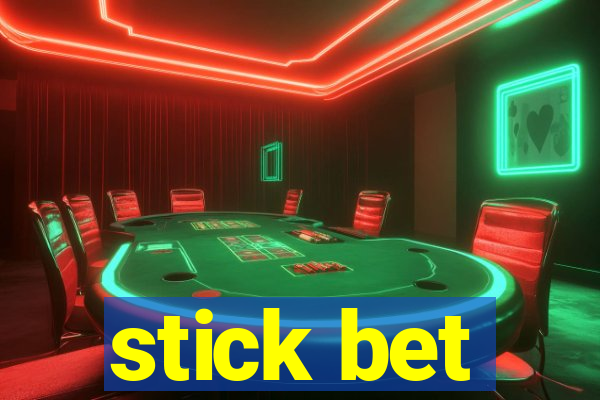 stick bet